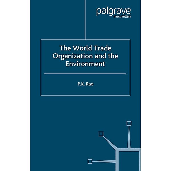 The World Trade Organization and the Environment, P. Rao