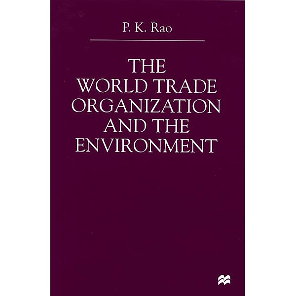 The World Trade Organization and the Environment, P. Rao