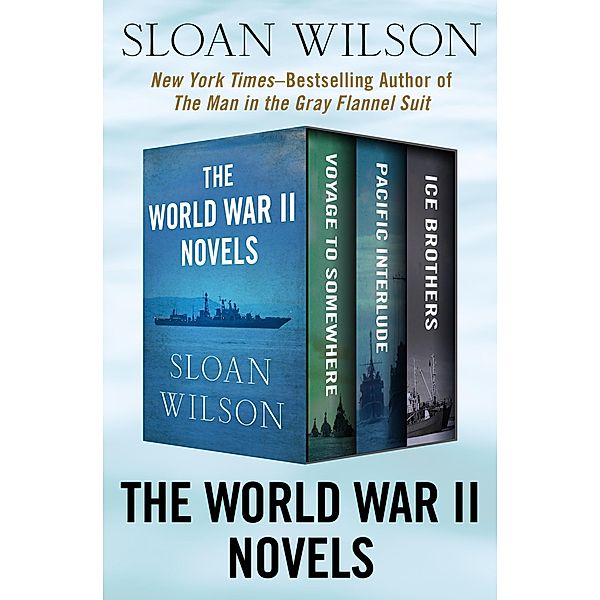 The World War II Novels, Sloan Wilson