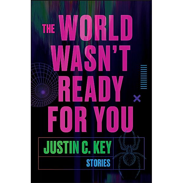 The World Wasn't Ready for You, Justin C. Key