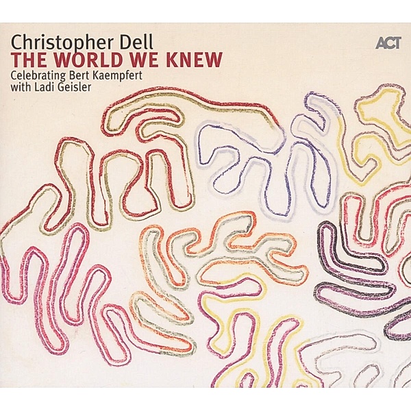 The World We Knew-Celebrating Bert Kaempfert, Christopher Dell