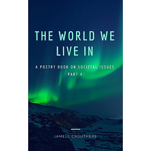 The World We Live In 4 / The World We Live In, Jamell Crouthers