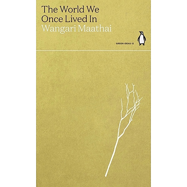 The World We Once Lived In, Wangari Maathai