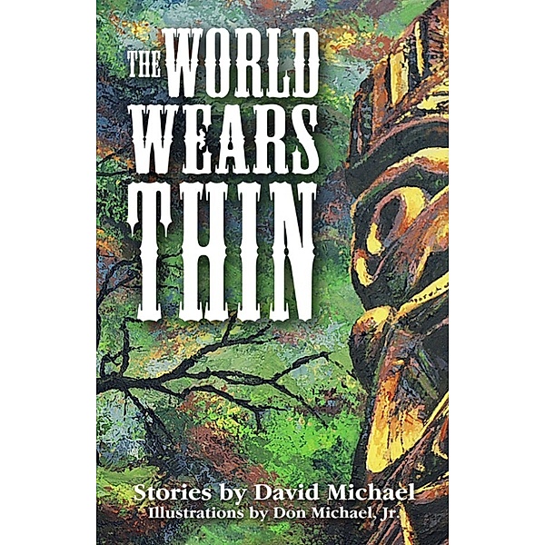 The World Wears Thin, David R. Michael