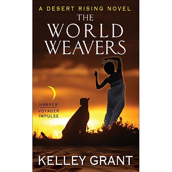 The World Weavers / Desert Rising Novels, Kelley Grant