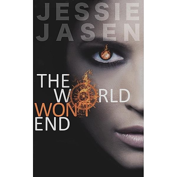 The World Won’t End: The World Won’t End, Jessie Jasen