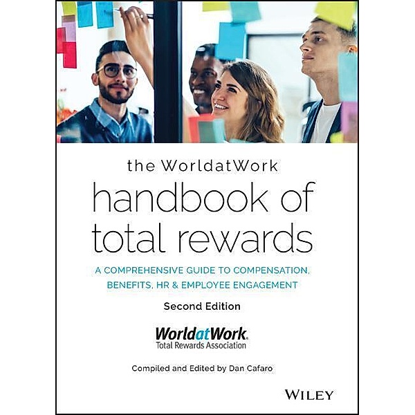 The WorldatWork Handbook of Total Rewards, WorldatWork