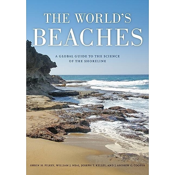 The World's Beaches, Orrin H. Pilkey, William J. Neal, James Andrew Graham Cooper, Joseph T. Kelley