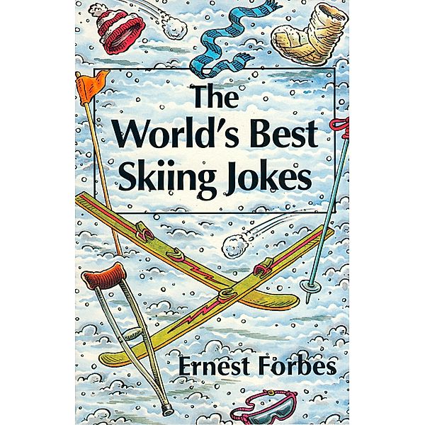 The World's Best Skiing Jokes, Ernest Forbes