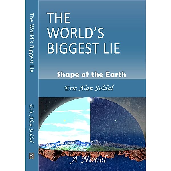 The World's Biggest Lie, Eric Alan Soldal