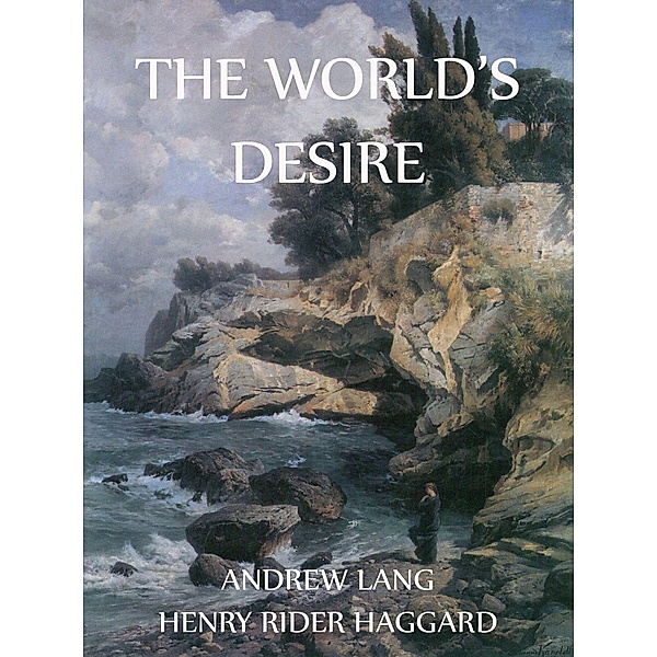 The World's Desire, Andrew Lang, Henry Rider Haggard