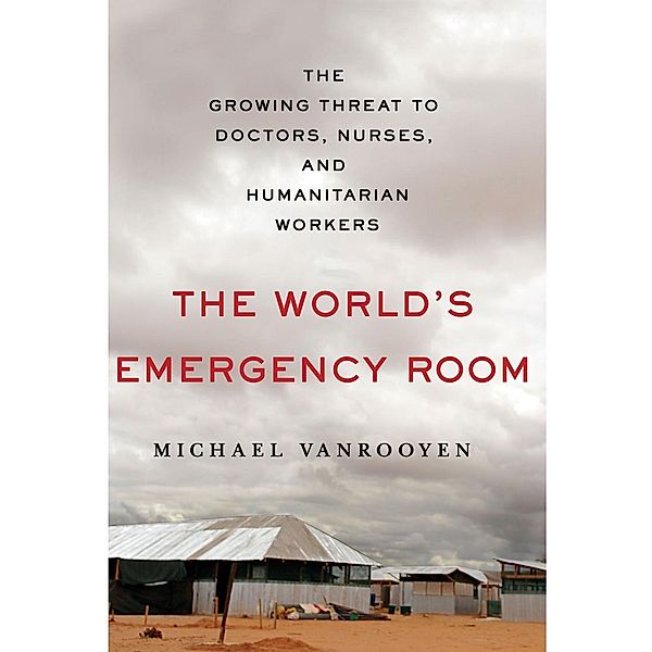 The World's Emergency Room, Michael Vanrooyen