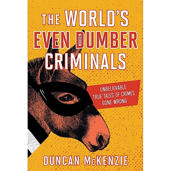 The World's Even Dumber Criminals, Duncan McKenzie