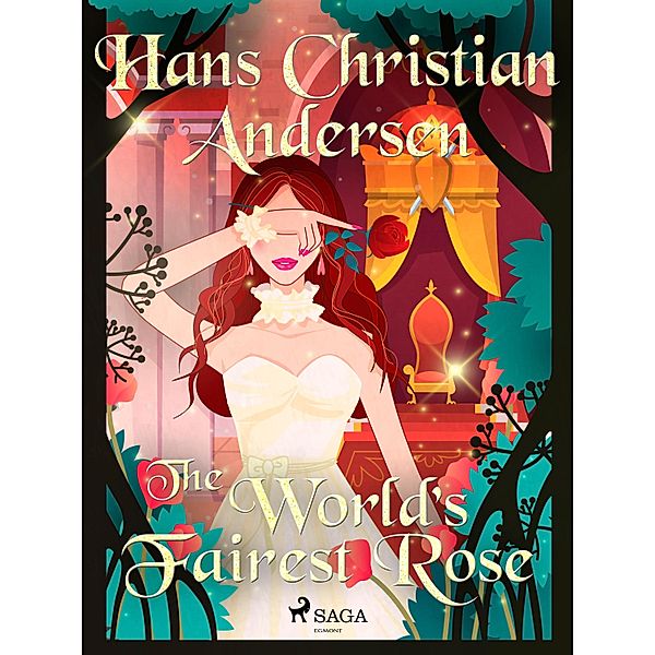 The World's Fairest Rose / Hans Christian Andersen's Stories, H. C. Andersen