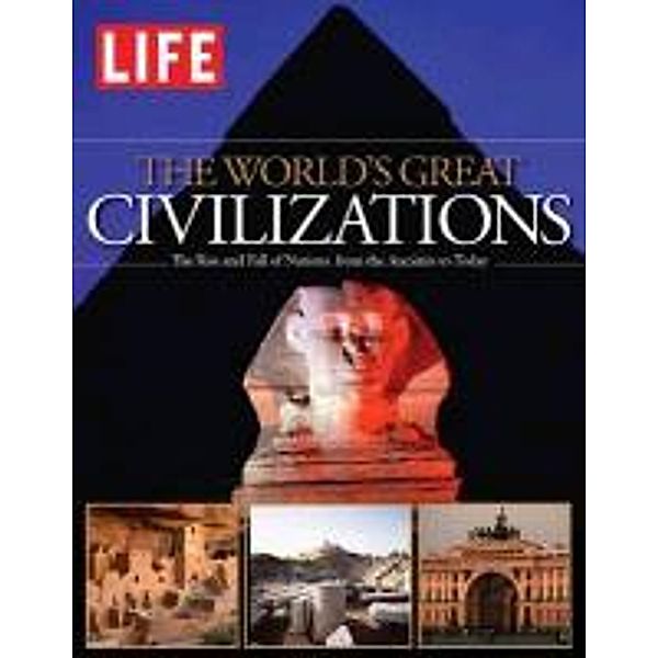 The World's Great Civilizations: The Rise and Fall of Nations, from the Ancients to Today