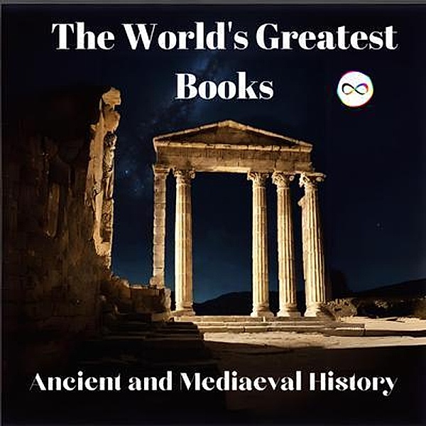 The World's Greatest Books (Ancient and Mediaeval History), Various