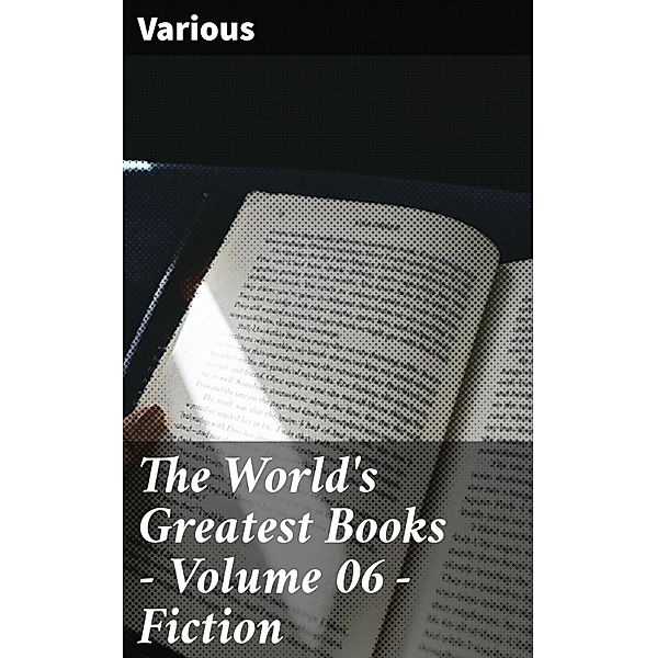 The World's Greatest Books - Volume 06 - Fiction, Various