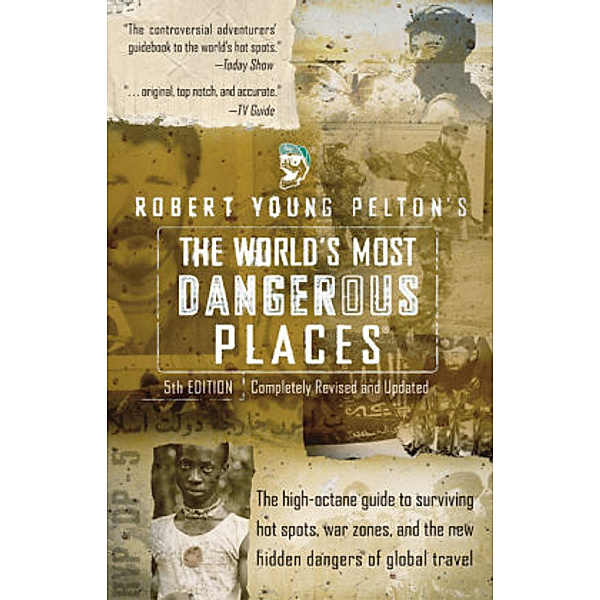 The World's Most Dangerous Places, Robert Young Pelton