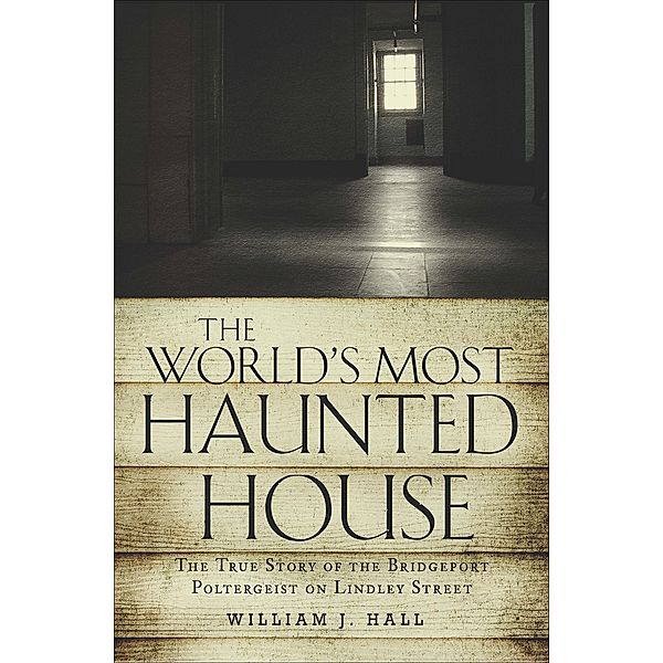 The World's Most Haunted House, William J. Hall