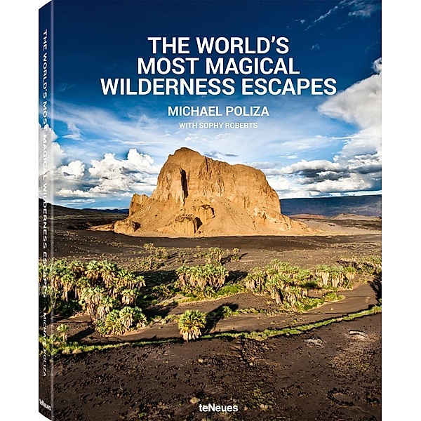 The World's Most Magical Wilderness Escapes, Michael Poliza