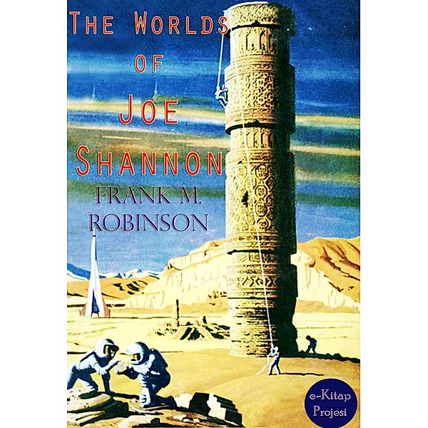 The Worlds of Joe Shannon, Frank M. Robinson