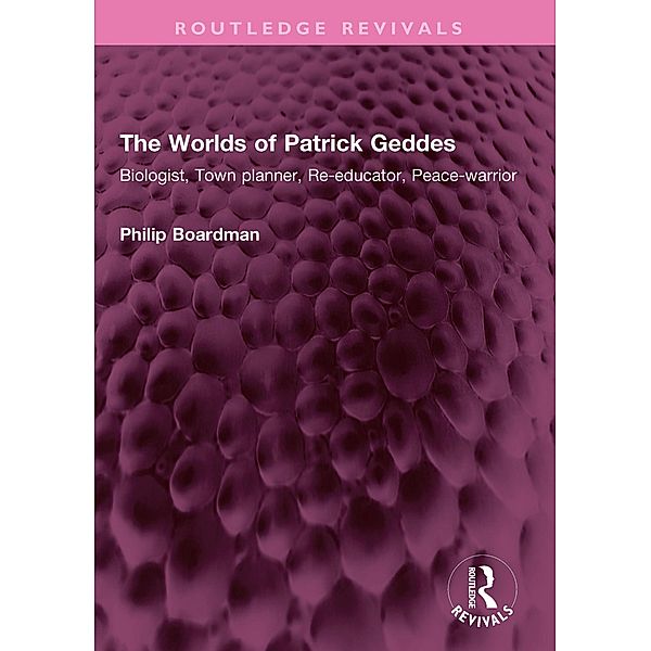 The Worlds of Patrick Geddes, Philip Boardman