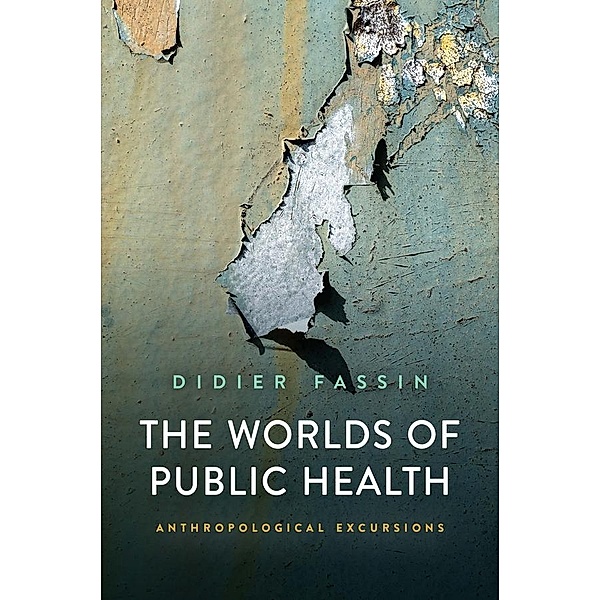The Worlds of Public Health, Didier Fassin