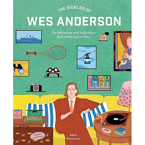 The Worlds of Wes Anderson, Adam Woodward