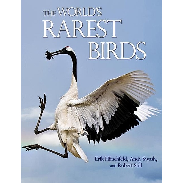 The World's Rarest Birds, Erik Hirschfeld, Andy Swash, Robert Still