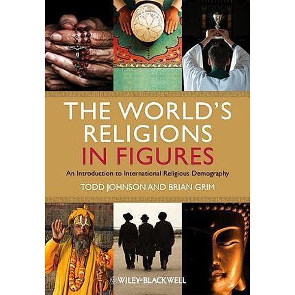 The World's Religions in Figures, Todd M. Johnson, Brian J. Grim