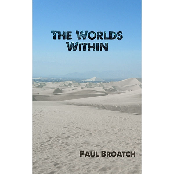 The Worlds Within, Paul Broatch