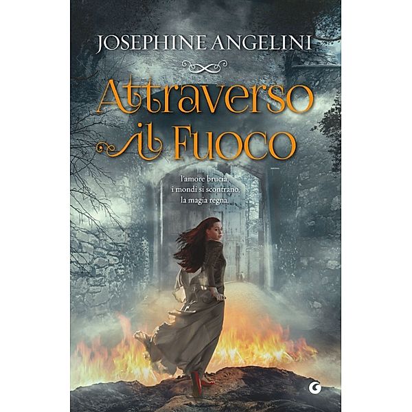 The Worldwalker: Attraverso il fuoco, Josephine Angelini