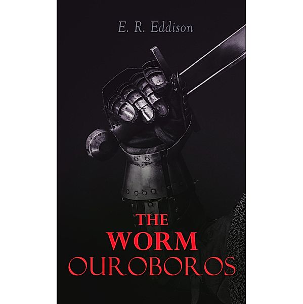 The Worm Ouroboros, E. R. Eddison