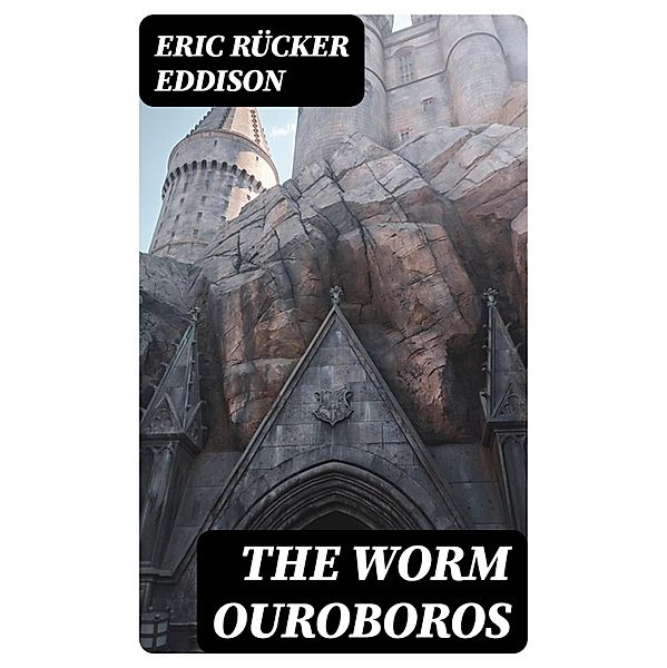 The Worm Ouroboros, Eric Rücker Eddison