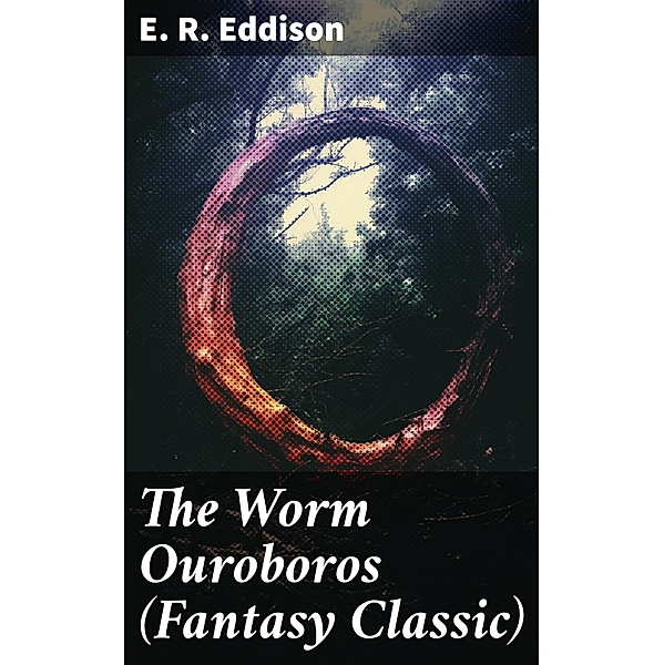 The Worm Ouroboros (Fantasy Classic), E. R. Eddison