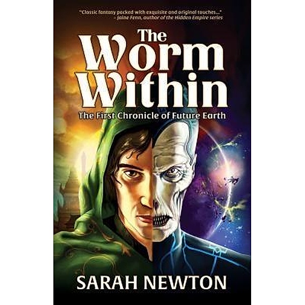 The Worm Within / The Chronicles of Future Earth Bd.1, Sarah J Newton