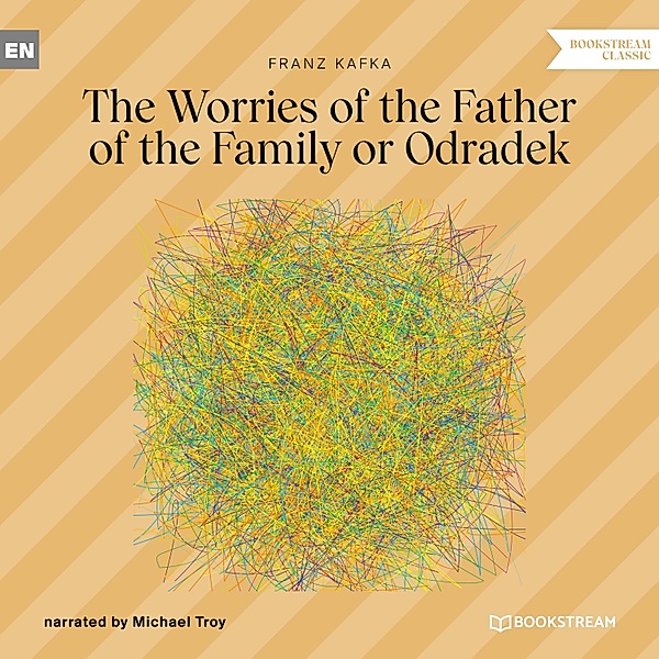 The Worries of the Father of the Family or Odradek, Franz Kafka