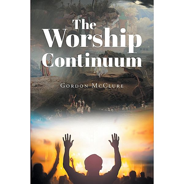 The Worship Continuum, Gordon McClure