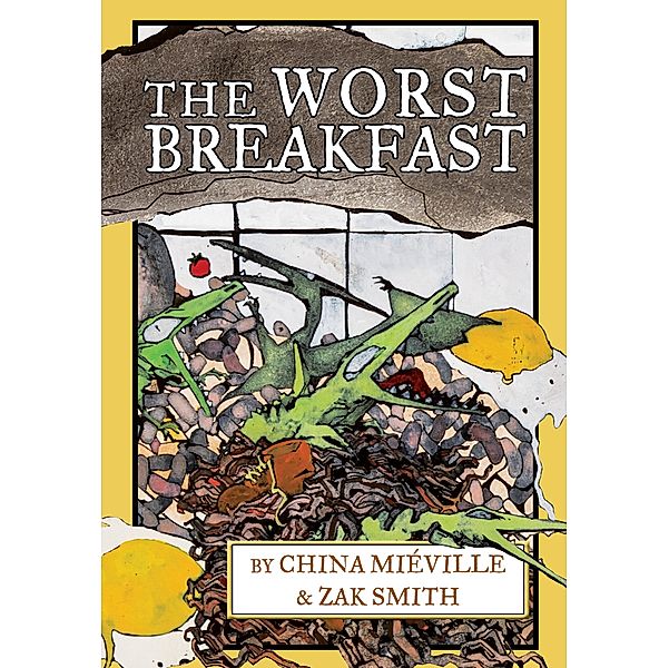 The Worst Breakfast, China Miéville, Zak Smith