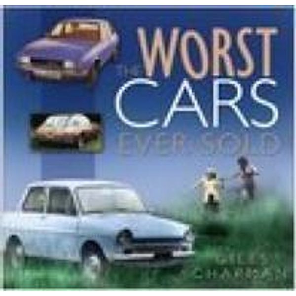The Worst Cars Ever Sold, Giles Chapman