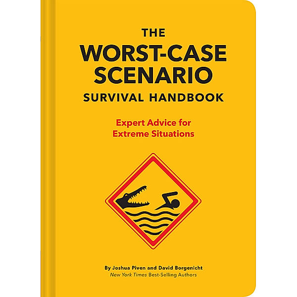 The Worst-Case Scenario Survival Handbook, Joshua Piven, David Borgenicht