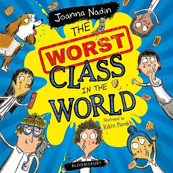 The Worst Class in the World - The Worst Class in the World, Joanna Nadin
