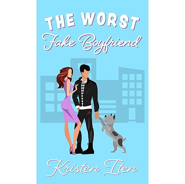 The Worst Fake Boyfriend (Love at First Laugh, #2) / Love at First Laugh, Kristen Iten