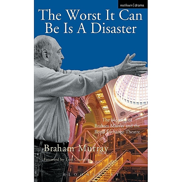 The Worst It Can Be Is A Disaster, Braham Murray