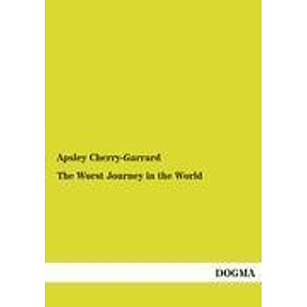 The Worst Journey in the World, Apsley Cherry-Garrard