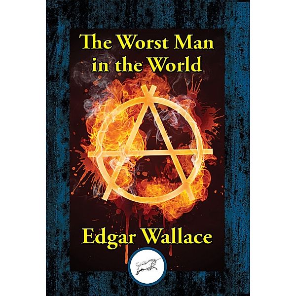 The Worst Man in the World / Dancing Unicorn Books, Edgar Wallace
