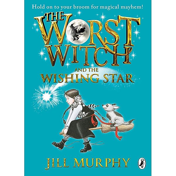 The Worst Witch and The Wishing Star / The Worst Witch, Jill Murphy