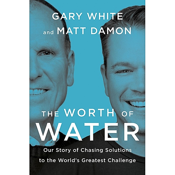 The Worth of Water, Gary White, Matt Damon