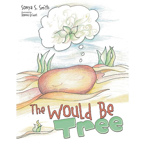 The Would Be Tree, Sonya S. Smith