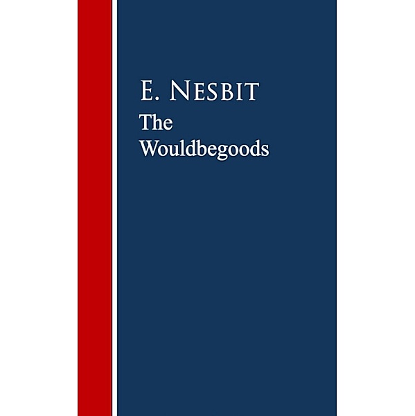 The Wouldbegoods, E. Nesbit